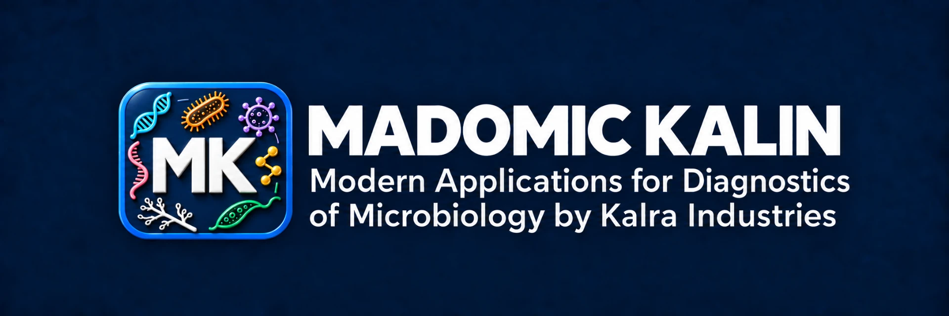 MADOMIC KALIN — Modern Applications for Diagnostics of Microbiology by Kalra Industries